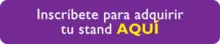 Inscríbete para adquirir tu stand aquí