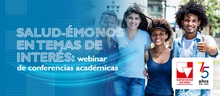 Salud-émonos en tema de interés: webinar de conferencias académicas