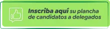 Inscriba aquí su plancha de candidatos a delegados