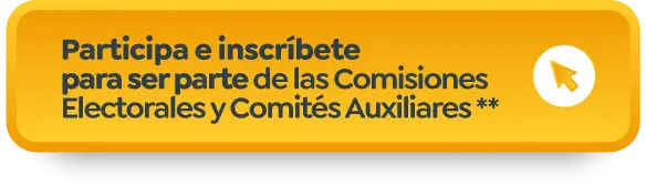 Participa e inscríbete para ser parte de las Comisiones Electorales y Comités Auxiliares