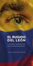 EL RUGIDO DEL LEÓN  Por: Lorenzo Antonio Medina López