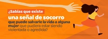 ¿Sabías que existe una señal de socorro que puede salvarle la vida a alguna mujer que pudiera estar siendo violentada o agredida?