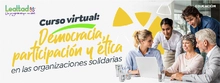 Curso virtual: Democracia, participación y ética en las organizaciones solidarias