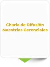 Charla de Difusión Maestrías Gerenciales