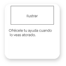 11. Ofrécele tu ayuda cuando lo veas atorado