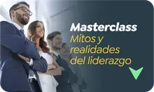 Masterclass Mitos y  realidades  del liderazgo