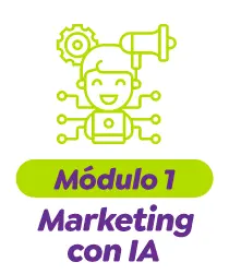 Módulo 1: Marketing con IA 