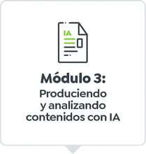 Módulo 3: Produciendo y analizando contenidos con IA