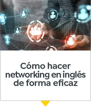 Redes Globales: &ldquo;C&oacute;mo Hacer Networking en Ingl&eacute;s de Forma Eficaz"