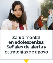 Salud mental en adolescentes: Señales de alerta y estrategias de apoyo