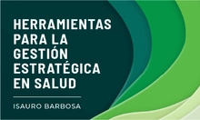 Herramientas para la gesti&oacute;n estrat&eacute;gica en salud​